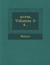 Oeuvres, Volumes 3-4 - Molière