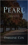 Pearl: A Life Too Short; A Death Too Long - Darlene Cox