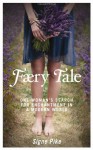 Faery Tale: One Woman's Search for Enchantment in a Modern World - Signe Pike