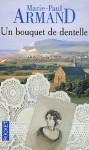 Un Bouquet De Dentelle - Marie-Paul Armand