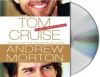 Tom Cruise: An Unauthorized Biography - Andrew Morton