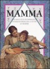 MAMMA Unaraccolta di immagini e citazioni dedicata a tutte le mamme - Various