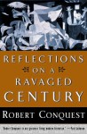 Reflections on a Ravaged Century - Robert Conquest