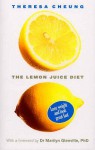 Lemon Juice Diet: Lose Weight and Look Great Fast - Theresa Francis-Cheung