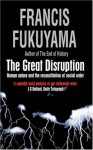 The Great Disruption - Francis Fukuyama