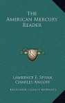 The American Mercury Reader - Lawrence E. Spivak, Charles Angoff