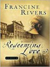 Redeeming Love [Large Print] - Francine Rivers