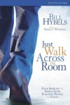 Just Walk Across the Room Participant's Guide with DVD: Four Sessions on Simple Steps Pointing People to Faith - Anonymous Anonymous, Bill Hybels