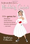 The Alternative Bride's Guide to Wedding Games: 111+ games for your reception, bridal shower, and more! - Kathryn Calhoun