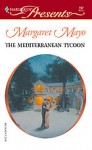 The Mediterranean Tycoon (Harlequin Presents, #197) - Margaret Mayo
