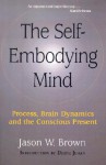 Self-Embodying Mind - Jason W. Brown