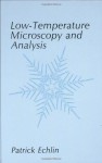 Low-Temperature Microscopy and Analysis - Patrick Echlin