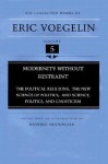 Modernity without Restraint (CW5): Political Religions; The New Science of Politics; and Science, Politics and Gnosticism - Eric Voegelin, Manfred Henningsen