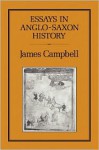 Essays in Anglo-Saxon History - James Campbell