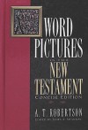 Word Pictures in the New Testament - A.T. Robertson