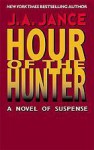 Hour of the Hunter - J.A. Jance