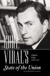 GORE VIDAL's State of the Union: The Nation's Essays 1958-2008 - Gore Vidal, Richard R. Lingeman