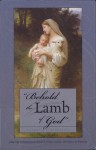 Behold the Lamb of God: An Easter Celebration - Richard Neitzel Holzapfel, Frank F. Judd Jr., Thomas A. Wayment