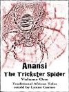 Anansi The Trickster Spider (Volume One) - Lynne Garner