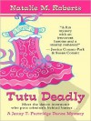 Tutu Deadly - Natalie M. Roberts