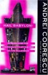 Hail Babylon! - Andrei Codrescu