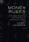 Money Rules: The New Politics of Finance in Britain and Japan - Henry Laurens