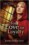 For Love or Loyalty - Jennifer Hudson Taylor