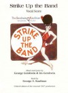 Strike Up the Band Vocal Store - George S. Kaufman, Ira Gershwin