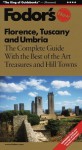 Fodor's Florence, Tuscany and Umbria: The Complete Guide with the Best of the Art Treasures and Hill Towns (Fodor's Gold Guides Series) - Rockwood