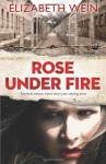 Rose Under Fire - Elizabeth Wein