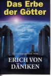 Das Erbe Der Götter: auf "kosmischen Spuren" rund um die Welt - Erich von Däniken