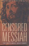 The Censored Messiah - Peter Cresswell