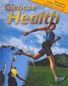 Glencoe Health, Student Edition - Glencoe McGraw-Hill