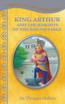 King Arthur and the Knights of the Round Table - C. Louise March, Thomas Malory, Julia Lundman
