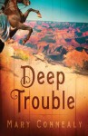 Deep Trouble - Mary Connealy