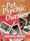 The Pet Psychic Diaries - Jeanne Miller