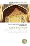 Khalid Ibn Al-Walid - Agnes F. Vandome, John McBrewster, Sam B Miller II