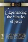 Experiencing the Miracles of Jesus (The New Inductive Study Series) - Kay Arthur