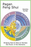 Pagan Feng Shui - Sandra Kynes