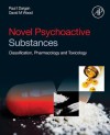 Novel Psychoactive Substances: Classification, Pharmacology and Toxicology - Paul Dargan, David Wood