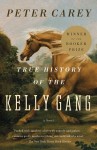 True History Of Of The Kelly Gang - Peter Carey