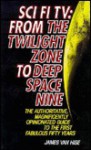 Science Fiction TV: From the Twilight Zone to Deep Space Nine - James Van Hise