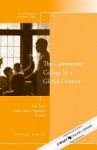 The Community College in a Global Context: New Directions for Community College: Number 161 - Tod Treat