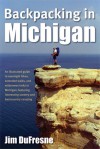 Backpacking in Michigan - Jim Dufresne