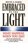 Embraced by the light - Betty J. Eadie