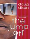 The Jump Off - Doug Dixon