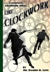 Like Clockwork - A Complete Adventure Serial - Damien Love