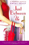 Just Between Us - Cathy Kelly