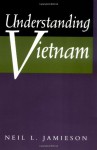 Understanding Vietnam - Neil L. Jamieson