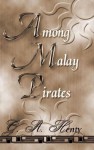 Among Malay Pirates: And Other Stories - G.A. Henty